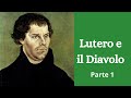 Lutero e il Diavolo parte 1