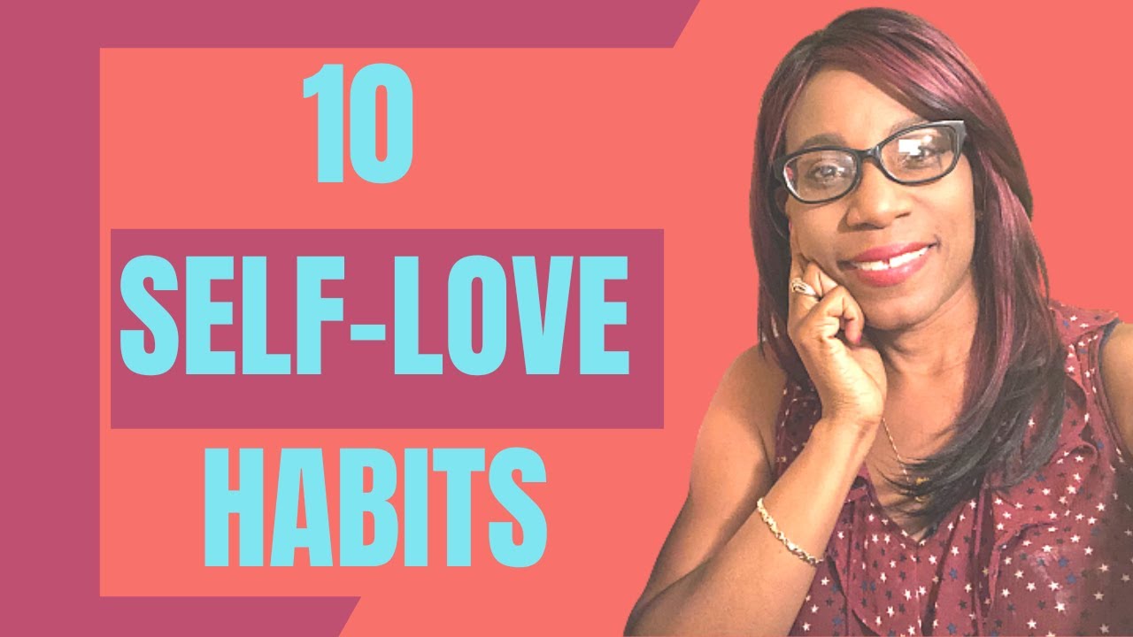 10 Ways to Create Healthy Self Love Habits That Can Change Your Life ...