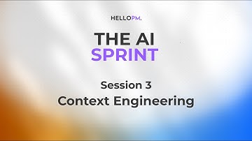 S3 | The AI SPRINT ⚡️| Context Engineering for Product Managers | HELLOPM