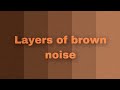 10 Minutes Of Relaxing Layered Brown Noise