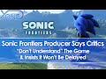 Sonic Frontiers Producer Says Fans Criticizing Game "Don't Understand It" & Game Won't Be Delayed