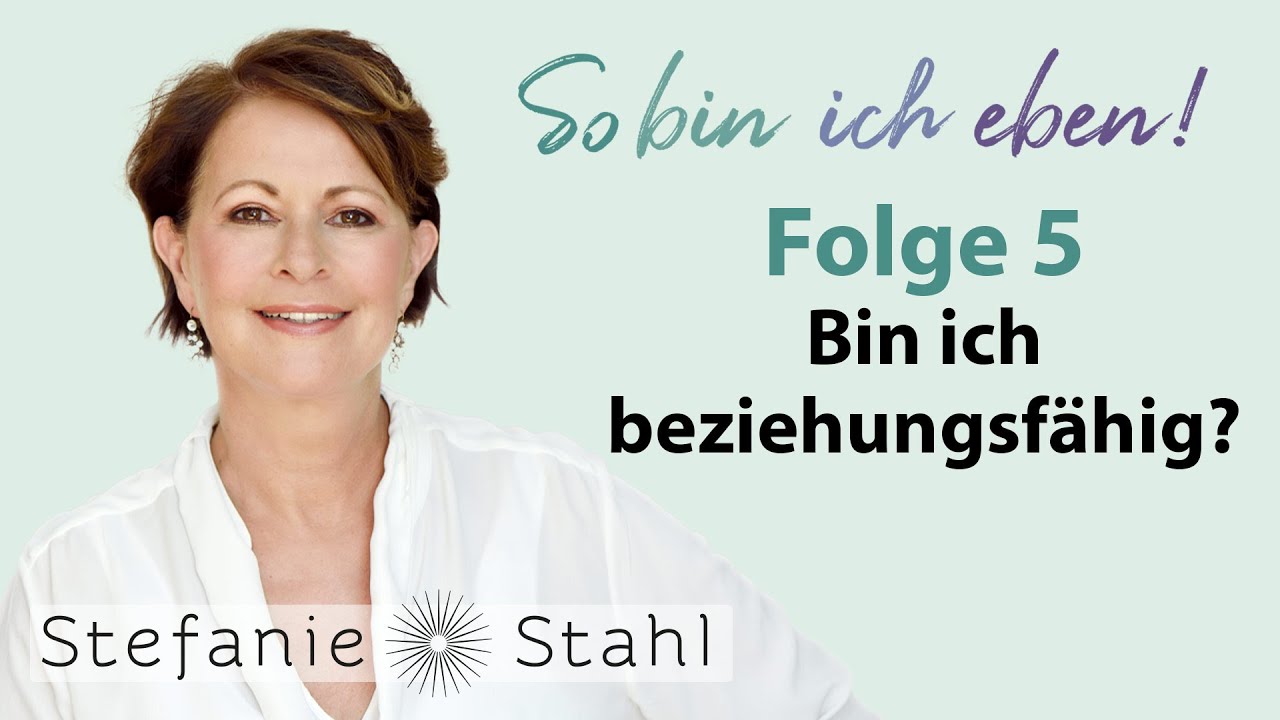 Immer Wenn Es Ernst Wird Bekomme Ich Kalte Füße Song Stefanie Stahl #5 | Bin ich beziehungsfähig? Immer wenn es ernst wird