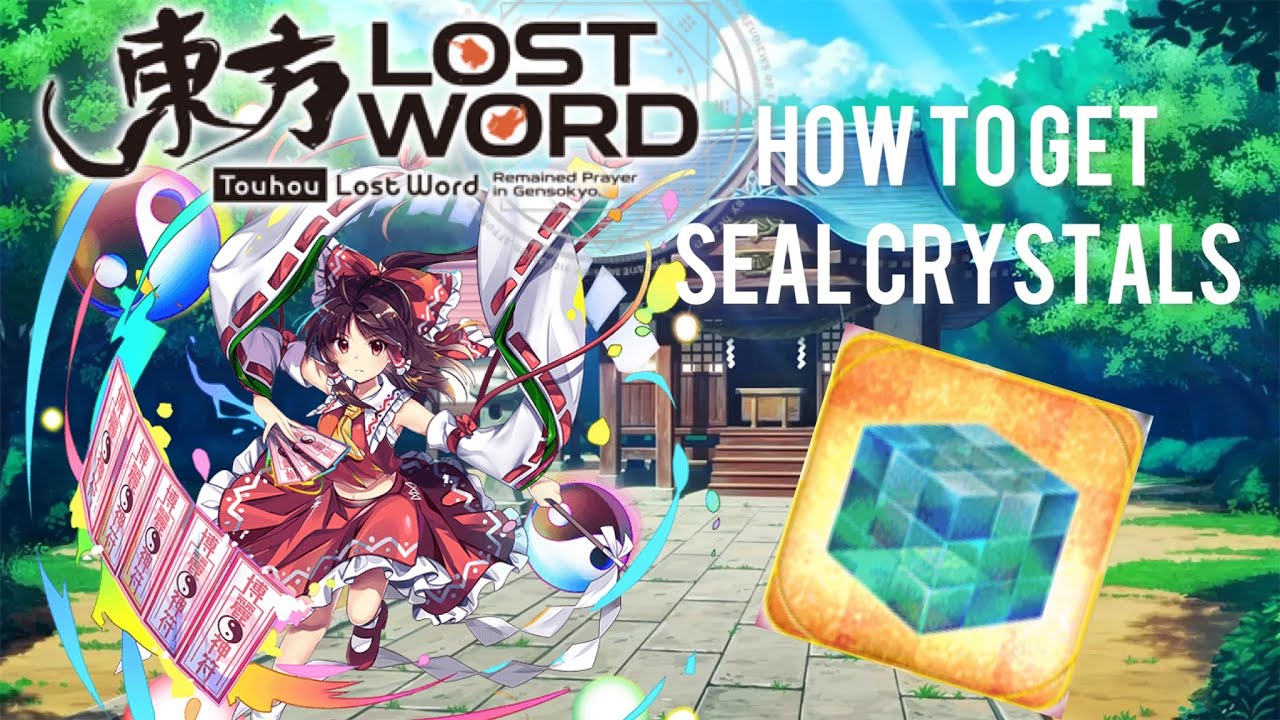 How to get Seal Crystals in Touhou LostWord! - YouTube