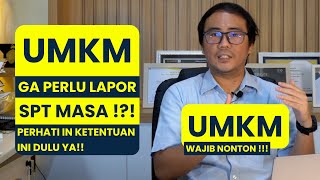 UMKM Tidak Perlu Lapor SPT Masa, Tetapi.....