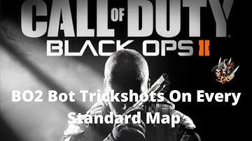 BO2 - Trickshot On Every Standard Map (Bots)