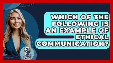 Which Of The Following Is An Example Of Ethical Communication? - Philosophy Beyond