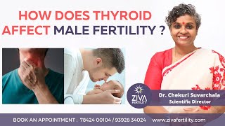 How Thyroid Issues Affect Male Fertility? || Infertility Causes || Dr Chekuri Suvarchala
