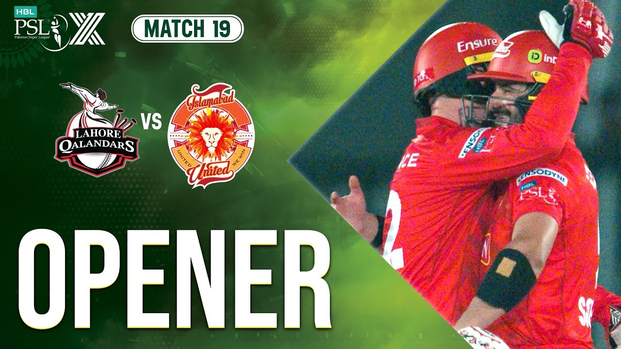 Opener | Lahore Qalandars vs Islamabad United | Match 19 | HBL PSL X | M2M1A
