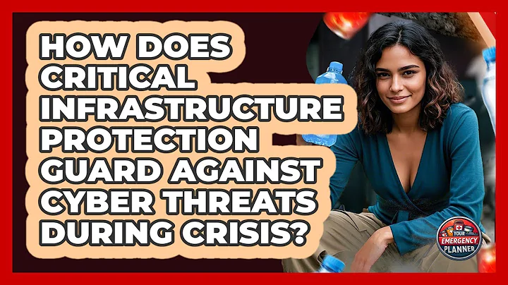 How Does Critical Infrastructure Protection Guard Against Cyber Threats During Crisis?