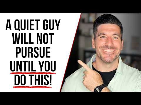 How to Invite a Quiet Man to Pursue You