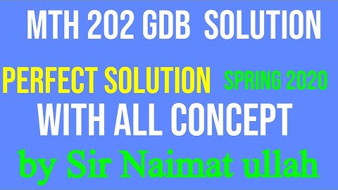 GDB MTH 202|||MTH202 spring 2020 solution|||GDB|||solution||spring 2020|||virtual university.