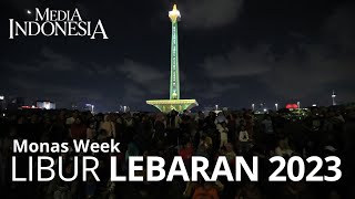 Libur Lebaran, Yuk ke Monas Week