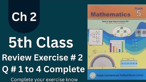 Class 5 Math | Chapter 2 | Review Exercise 2 | Question 1 to 4 | Easy & Complete Solution
