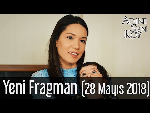 Adını Sen Koy Yeni Fragman (28 Mayıs 2018)