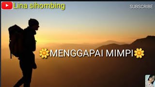 MENGGAPAI IMPIAN ||PUISI||PERJUANGAN HIDUP|LINA SIHOMBING07