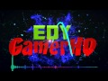 Intro for EdyGamingHD