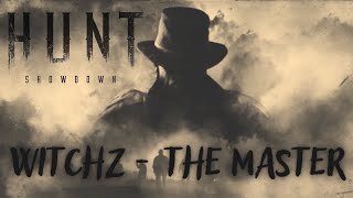 WITCHZ - THE MASTER (Hunt: Showdown) [GMV]