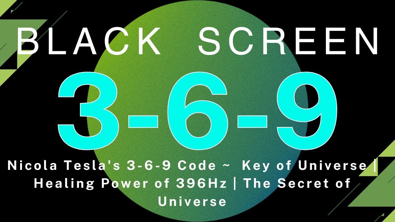 Nicola Tesla's 3-6-9 Code ~ Key of Universe | Healing Power of 396Hz ...