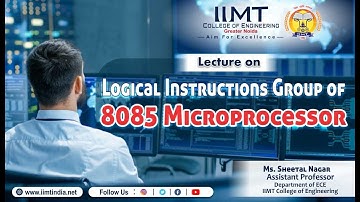Logical Instructions Group of 8085 Microprocessor | B.Tech | IIMT College of Engineering Delhi NCR