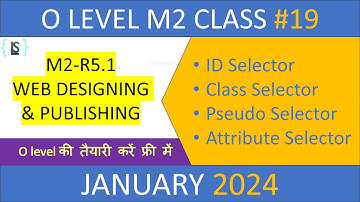 CSS Selectors | o level web design class,o level m2 class,o level m2 r5 class, css tutorial in hindi