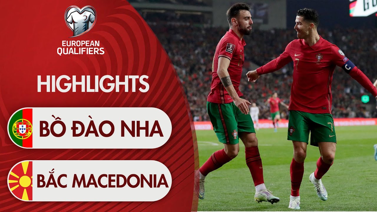 Highlights Bồ Đào Nha – Bắc Macedonia l Song Tấu MU Ronaldo Bruno Phối Hợp Ghi Bàn