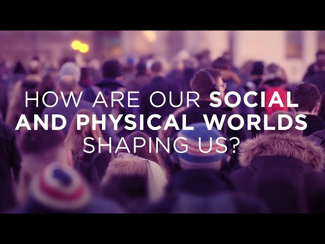 Watch How are our social and physical worlds shaping us? on YouTube.
