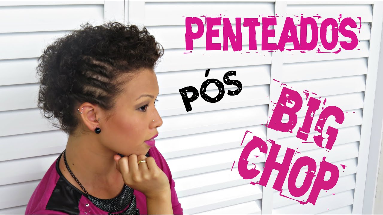 Penteados pós Big Chop - Cabelos Curtos