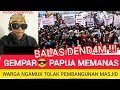 GEMPAR MEMANAS ‼️Warga Papua Ngamuk Usir Pendirian Masjid Di Kota Tanah Injil ?