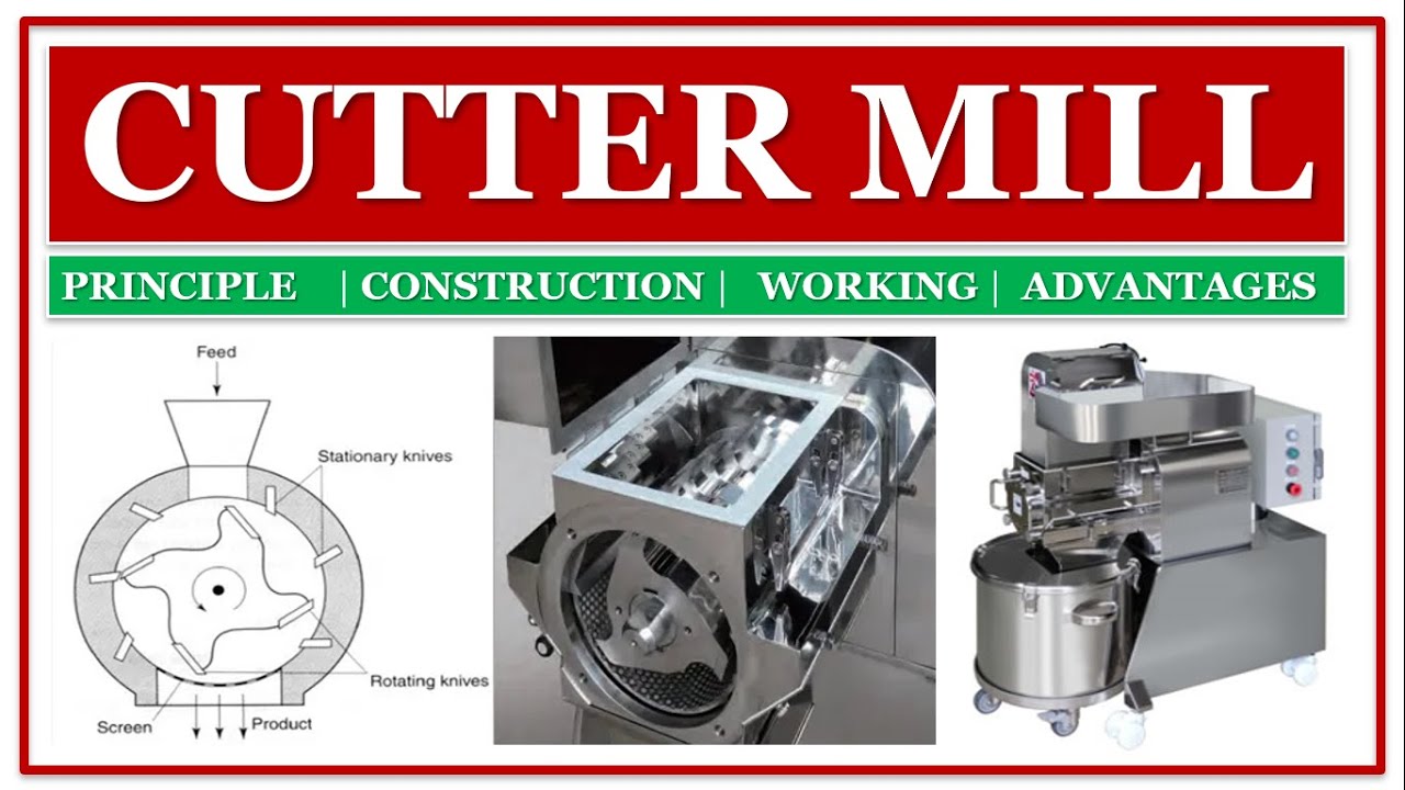 CUTTER MILL PRINCIPLE CONSTRUCTION WORKING APPLICATIONS CUTTER MILL PRINCIPLE CONSTRUCTION WORKING APPLICATIONS