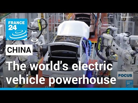 China becomes world's electric vehicle powerhouse, causing concern in EU • FRANCE 24 English