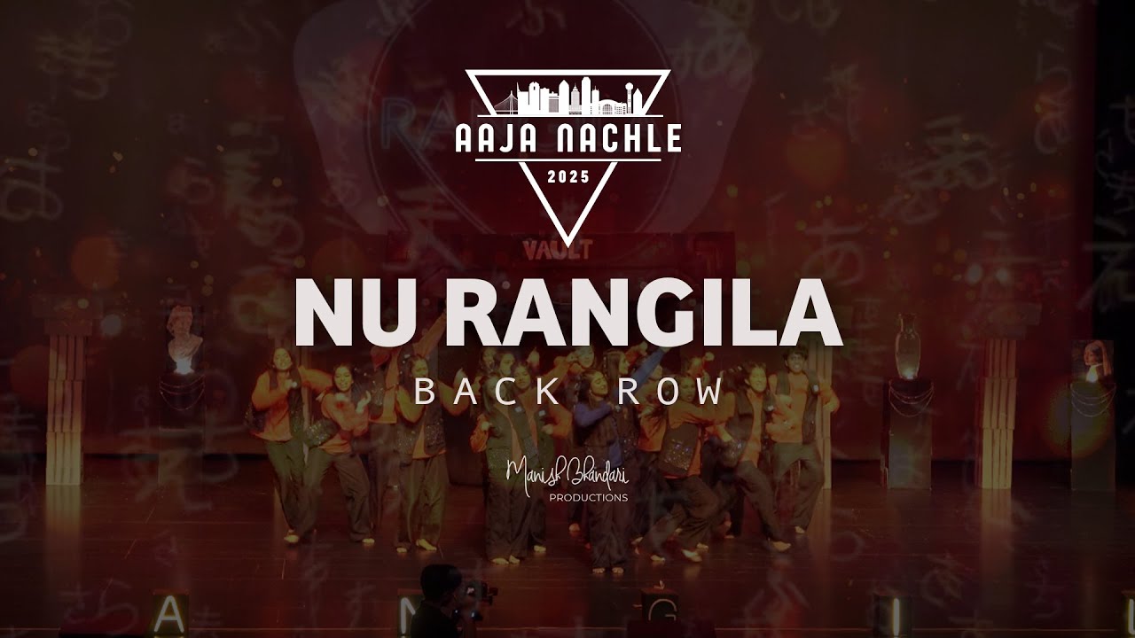 NU Rangila | Back Row | Aaja Nachle 2025 | Manish Bhandari Productions