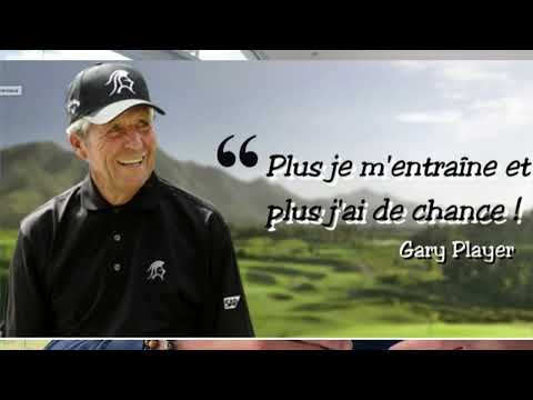 Didier DON « plus je m’entraîne plus j’ai de chance » Gary PLAYER