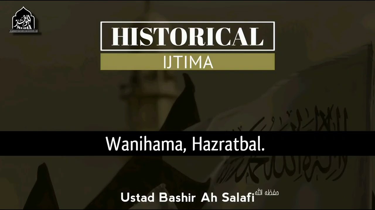 HISTORICAL IJTIMA | WANIHAMA HAZRATBAL | USTAAD BASHIR AHMAD SALAFI(HFZ)