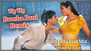 Tip Tip barsa pani Hindi Song || Bollywood Dance Style Remix || Dj Ankit Raj Hi-tech 