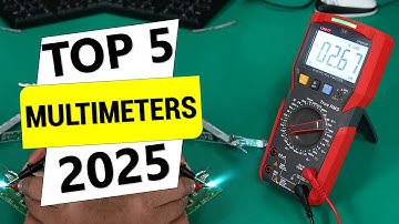 ✅TOP 5 BEST MULTIMETERS REVIEW in 2025