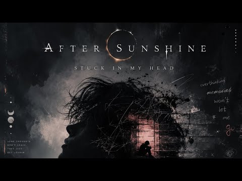 AFTER SUNSHINE – “STUCK IN MY HEAD” (Official Audio)
