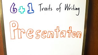 Presentation | 6+1 Traits of Writing