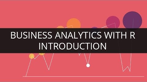 Introduction to Business Analytics with R | Edureka