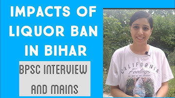 impacts of liquor ban in Bihar ( good and bad both) imp.topic for   64th BPSC INTERVIEW , 65th mains