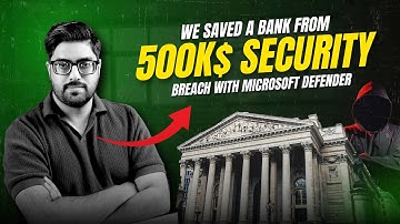 How We Stopped a $500K Bank Breach with Microsoft Defender | Real Case Study