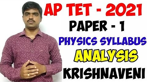 AP TET -2021, TET - 1 physics syllabus  analysis for dsc students