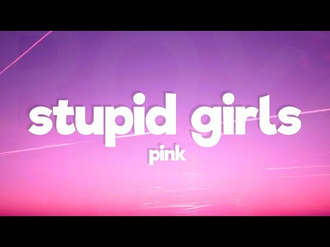 Pink Stupid Girls Lyrics 