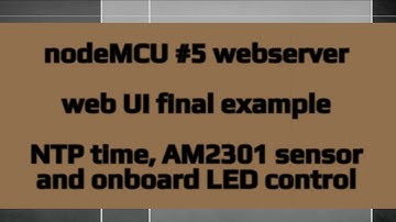 nodeMCU #5 webserver - Web UI Final Example (NTP Time, AM2301 sensor and onboard LED control)