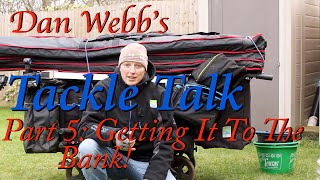 Tackle Talk Part 5: Getting It To The Bank - The Trolley