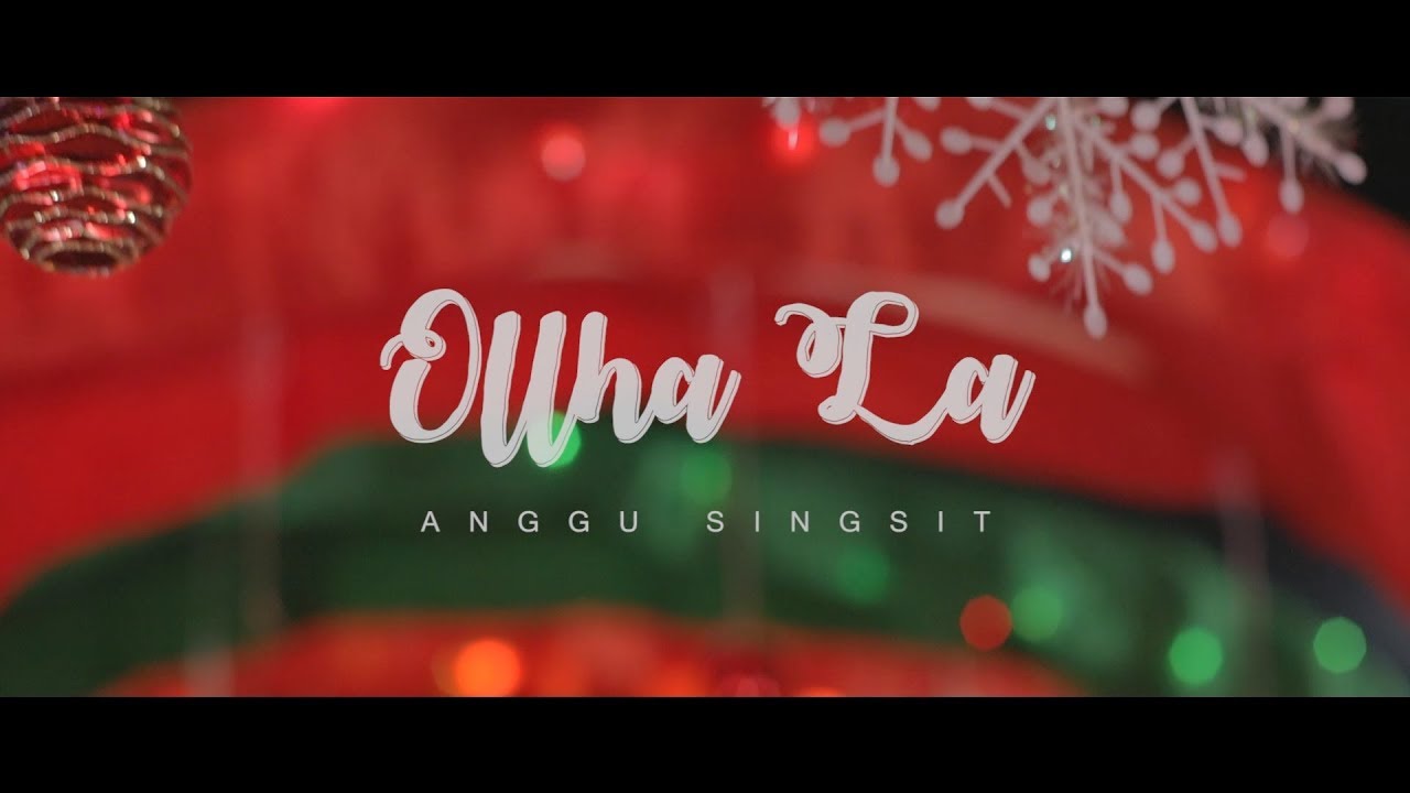 Ollha La | Anggu Singsit