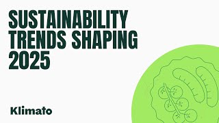 Sustainability Trends Shaping 2025 - Webinar with Klimato