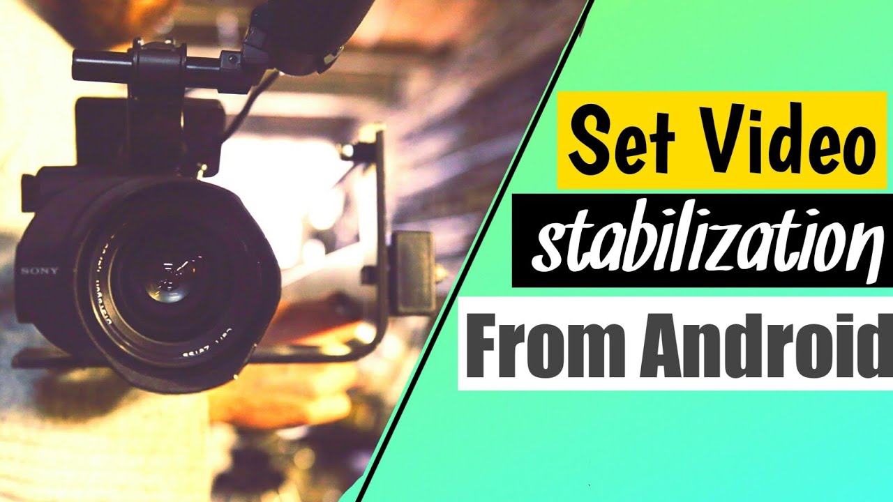 How to Set camera Video stabilization | Android |