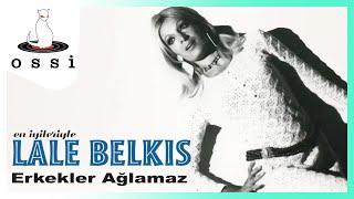 Lale Belkıs - Erkekler Ağlamaz (80’s Disco) Resimi