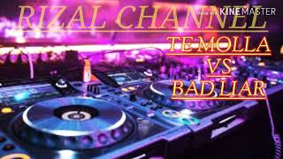 Dj slow te mola vs bad liar remix full ...