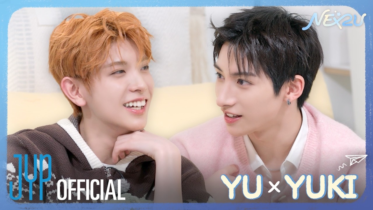 [NEX2U(넥투유)] EP.06 YU x YUKI